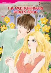 Icon image The Mediterranean Rebel's Bride: Harlequin Comics