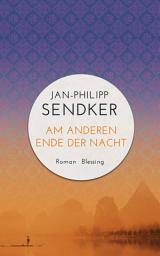 Icon image Am anderen Ende der Nacht (Die China-Trilogie 3): Roman