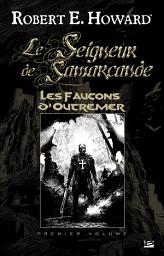 Icon image Le Seigneur de Samarcande, T1 : Les Faucons d'Outremer