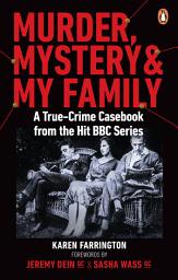 Icon image Murder, Mystery and My Family: A True-Crime Casebook from the Hit BBC Series