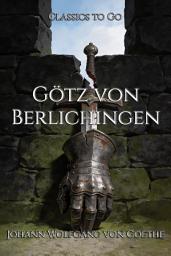 Icon image Götz von Berlichingen: Restored Classics to Go Edition