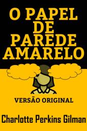 Icon image O PAPEL DE PAREDE AMARELO: Versão Original