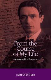 Icon image From the Course of My Life: Autobiographical Fragments