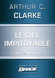 Icon image Le Ciel impitoyable (suivi de) L'Honorable Herbert George Morley Roberts Wells (suivi de) Croisade