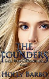 Icon image The Founders: Sage Seed Chronicles Book 1