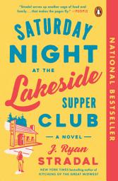Icon image Saturday Night at the Lakeside Supper Club: A Novel