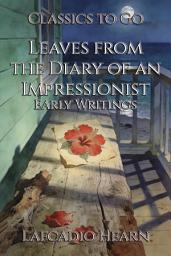 Icon image Leaves from the Diary of an Impressionist: Restored Classics to Go Edition
