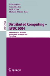 Icon image Distributed Computing -- IWDC 2004: 6th International Workshop, Kolkata, India, December 27-30, 2004, Proceedings