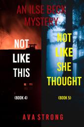 Icon image An Ilse Beck Mystery: Not Like This (#4) and Not Like She Thought (#5)