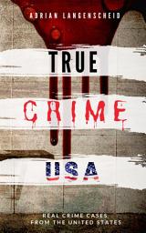 Icon image TRUE CRIME USA: Real Crime Cases From The United States