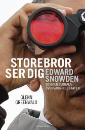 Icon image Storebror ser dig : Edward Snowden och den globala övervakningsstaten