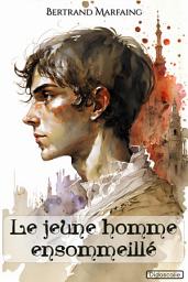 Icon image Le jeune homme ensommeillé