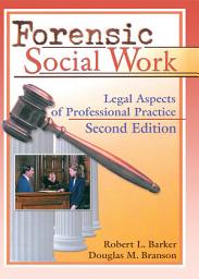 Icon image Forensic Social Work: Legal Aspects of Professional Practice, Second Edition