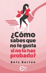 Icon image ¿Cómo sabes que no te gusta si no lo has probado?