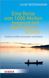 Icon image Eine Reise von 1000 Meilen beginnt mit dem ersten Schritt: Seelische Kräfte entwickeln und fördern