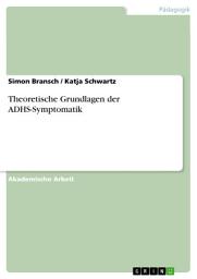 Icon image Theoretische Grundlagen der ADHS-Symptomatik