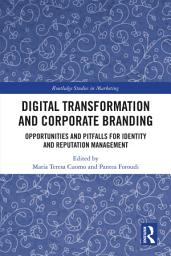 Icon image Digital Transformation and Corporate Branding: Opportunities and Pitfalls for Identity and Reputation Management