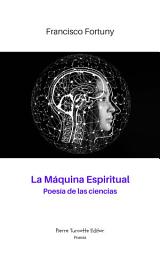Icon image La Máquina Espiritual: Poesía de las ciencias
