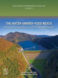 Icon image The Water-Energy-Food Nexus: Optimization Models for Decision Making