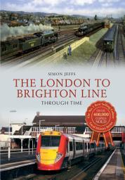 Icon image The London to Brighton Line Through Time