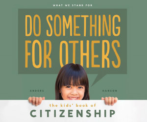 Icon image Do Something for Others: The Kids' Book of Citizenship: The Kids' Book of Citizenship