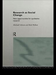 Icon image Research as Social Change: New Opportunities for Qualitative Research