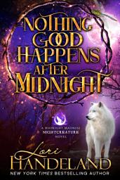 Icon image Nothing Good Happens After Midnight: A Paranormal Women's Fiction Novel