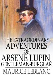 Icon image The Extraordinary Adventures of Arsene Lupin, Gentleman-Burglar