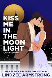 Icon image Kiss Me in the Moonlight
