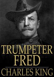 Icon image Trumpeter Fred: A Story of the Plains