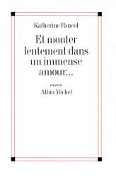 Icon image Et monter lentement dans un immense amour...