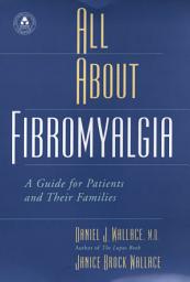 Icon image All About Fibromyalgia: A Guide for Patients and Their Families