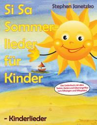 Icon image Si Sa Sommerlieder für Kinder - Kinderlieder: Das Liederbuch mit allen Texten, Noten und Gitarrengriffen zum Mitsingen und Mitspielen