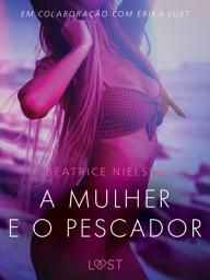 Icon image A mulher e o pescador – Conto Erótico