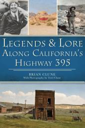 Icon image Legends & Lore Along California's Highway 395