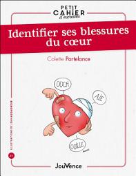 Icon image Petit cahier d'exercices : Identifier ses blessures du coeur