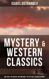 Icon image ISABEL OSTRANDER: Mystery & Western Classics: One Thirty, The Crevice, Anything Once, The Fifth Ace & Island of Intrigue