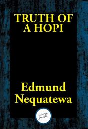 Icon image Truth of a Hopi: Stories Relating to the Origin, Myths and Clan Histories of the Hopi