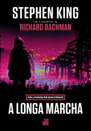 Icon image A Longa Marcha: Os Livros de Bachman - O livro que origem ao filme