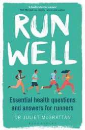 Icon image Run Well: Essential health questions and answers for runners