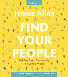 Icon image Find Your People Bible Study Guide plus Streaming Video: Building Deep Community in a Lonely World