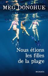 Icon image Nous étions les filles de la plage