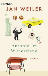 Icon image Antonio im Wunderland: Roman