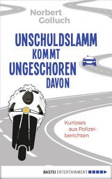 Icon image Unschuldslamm kommt ungeschoren davon: Kurioses aus Polizeiberichten