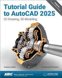 Icon image Tutorial Guide to AutoCAD 2025: 2D Drawing, 3D Modeling