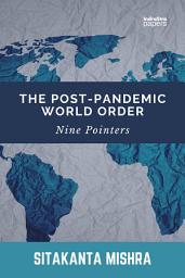 Icon image The Post-Pandemic World Order: Nine Pointers
