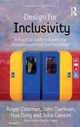 Icon image Design for Inclusivity: A Practical Guide to Accessible, Innovative and User-Centred Design