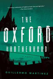 Icon image The Oxford Brotherhood: A Novel