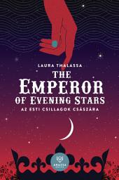 Icon image The Emperor of Evening Stars - Az esti csillagok császára