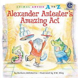 Icon image Alexander Anteater's Amazing Act
